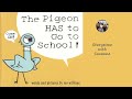 The Pigeon Has to Go to School written and illustrated by Mo Willems