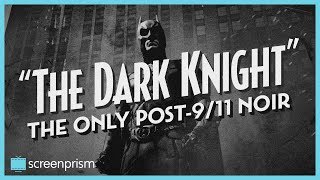 The Dark Knight: The Only Post-9/11 Noir