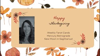 Time to Give Thanks!  #newmooninsagittarius #mercury retrograde #allsigns #tarotcards