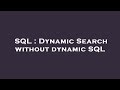 SQL : Dynamic Search without dynamic SQL