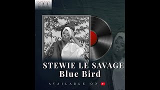 Stewie Le Savage - Blue Bird