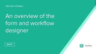 FORMS - An overview of the form and workflow designer