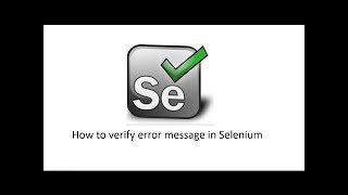 18. Selenium : How to verify error message in selenium