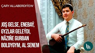 Chary Allaberdiyew - Josh gelse, Enebay, Gyzlar geleydi, Nazine gurban boldygym, Al Senem | 2021