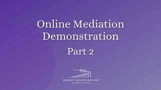 Online Mediation Demonstration: Part 2