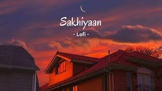 Sakhiyaan   Maninder Buttar Song   Slowed And Reverb Lofi Mix1080p