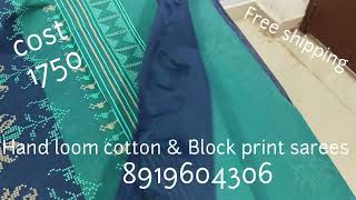 #0005 Hand loom cotton \u0026 Block print sarees..cost 1750..8919604306