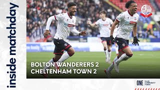 INSIDE MATCHDAY | Episode 24: Bolton Wanderers 2-2 Cheltenham Town