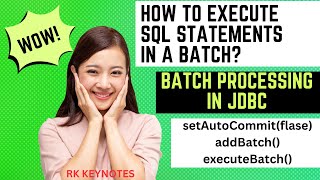 #05 Batch Processing in JDBC | SQL Statements Batch Execution | addBatch, executeBatch,setAutoCommit