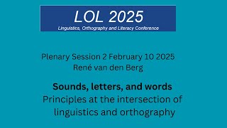 LOL 2025 Day 4 Second Plenary: Sounds, letters, and words