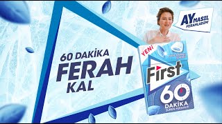 First 60 Dakika ile 60 Dakika Boyunca Ferah Kal!