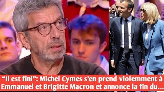 “Il est fini”:Michel Cymes s'en prend violemment à Emmanuel et Brigitte Macron et annonce la fin du…