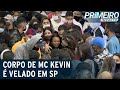 Corpo de MC Kevin é velado sob fogos e aplausos em SP | Primeiro Impacto (18/05/21)