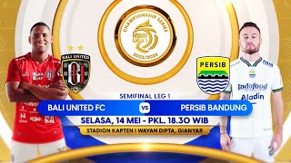 SEMIFINAL LEG 1! Saksikan Bali United FC vs Persib Bandung di BRI Liga 1 - Selasa, 14 Mei 2024