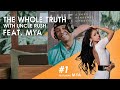 The Whole Truth with Uncle Rush ft. Mya | Ep. 1 - The Rebirth of Mya