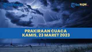Peringatan Dini BMKG Besok Kamis 23 Maret 2023: Jakarta dan Bali Waspada Hujan Petir & Angin Kencang
