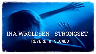 INA WROLDSEN - STRONGEST (REVERB AND SLOWED)