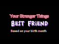 Stranger Things Best Friend based on your birth month pt.2 #shorts #strangerthings #fyp #st4