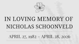 In Loving Memory of Nicholas Brian Schoonveld