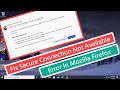 Fix Secure Connection Not Available Error In Mozilla Firefox