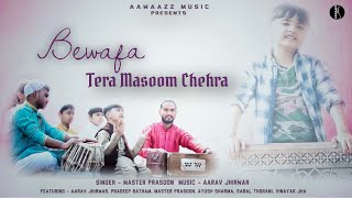 Bewafa Tera Masoom Chehra by Prasunavya Kaushik | Cover Version