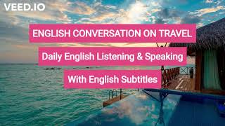 English Conversation on Topic Travel | Daily English Speaking & Listening | Learn English Fast