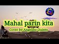 Mahal parin kita lyrics_cover by:Angeline Quinto