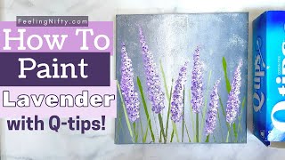 How To Paint Lavender Flowers with Q-Tips! | Beginner Acrylic Painting Step by Step Tutorial