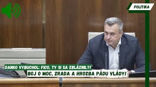 DANKO VYBUCHOL: FICO, TY SI SA ZBLÁZNIL?! BOJ O MOC, ZRADA A HROZBA PÁDU VLÁDY!