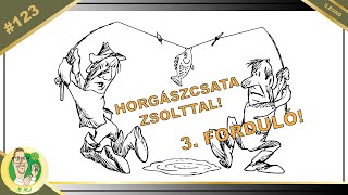 #123 HORGÁSZCSATA ZSOLTTAL! 3. FORDULÓ! SORSJEGY KAPARÁS!