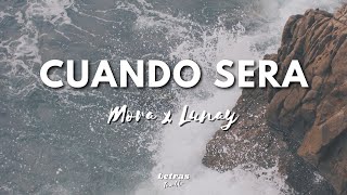 Mora x Lunay - CUANDO SERA | (Letra/Lyrics)