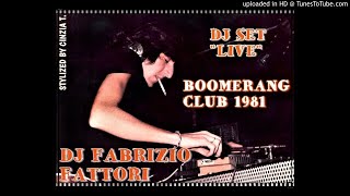 DJ FABRIZIO FATTORI@BOOMERANG CLUB 1981 - \