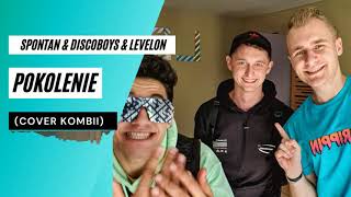 Spontan \u0026 Discoboys \u0026 Levelon - POKOLENIE (Cover Kombii)