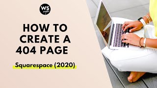 How to create a 404 page in Squarespace 2020