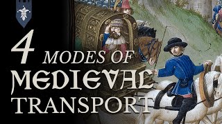 4 Modes of Transportation in the Middle Ages...