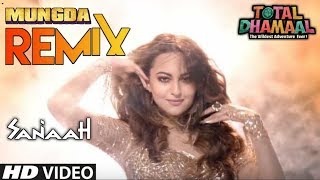 Mungda - Remix Version | Dj Sanaah | Total Dhamaal | Sonakshi Sinha, Ajay Devgn | Vishal | Gourov R
