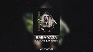 TRILTAPE \u0026 blueberry - BABA YAGA