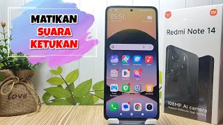 Cara Mematikan Suara Ketukan Di HP Xiaomi Redmi Note 14