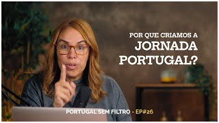 Por que criamos a Jornada Portugal? | VOU MUDAR PARA PORTUGAL