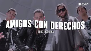 Reik, Maluma - Amigos Con Derechos (Letra)