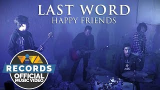 Last Word - Happy Friends [Official Music Video]