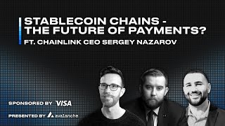 Stablecoin Chains - The Future of Payments? Ft. Chainlink CEO Sergey Nazarov
