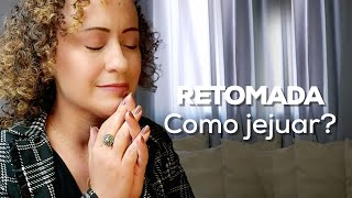 Como jejuar? Que horas começar? Como oferecer? Todos podem? | RETOMADA Jejum (parte 1)