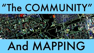 "The COMMUNITY" and MAPPING (Mapping the City episode 4)