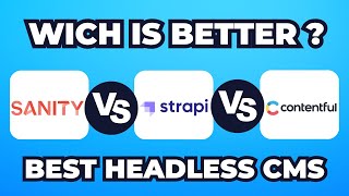 Sanity vs Strapi vs Contentful: Best Headless CMS for Devs ?