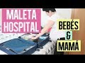 Maleta para el hospital - Bebés y Mamá | Mamá ingeniera