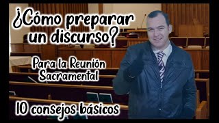 10 Pasos para preparar un Mensaje para la Reunión Sacramental SUD LDS consejos, sugerencias, tips