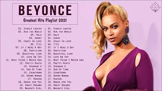 Beyonce Greatest Hits Playlist 2021 - Beyonce Full Album 2021 - Best Songs Of Beyonce 2021