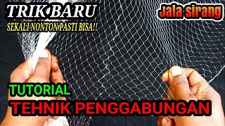 cara buat jala ikan,tehnik penggabungan sirang