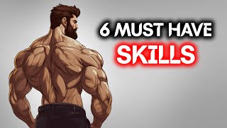 6 SKILLS Every Man Needs In LIFE